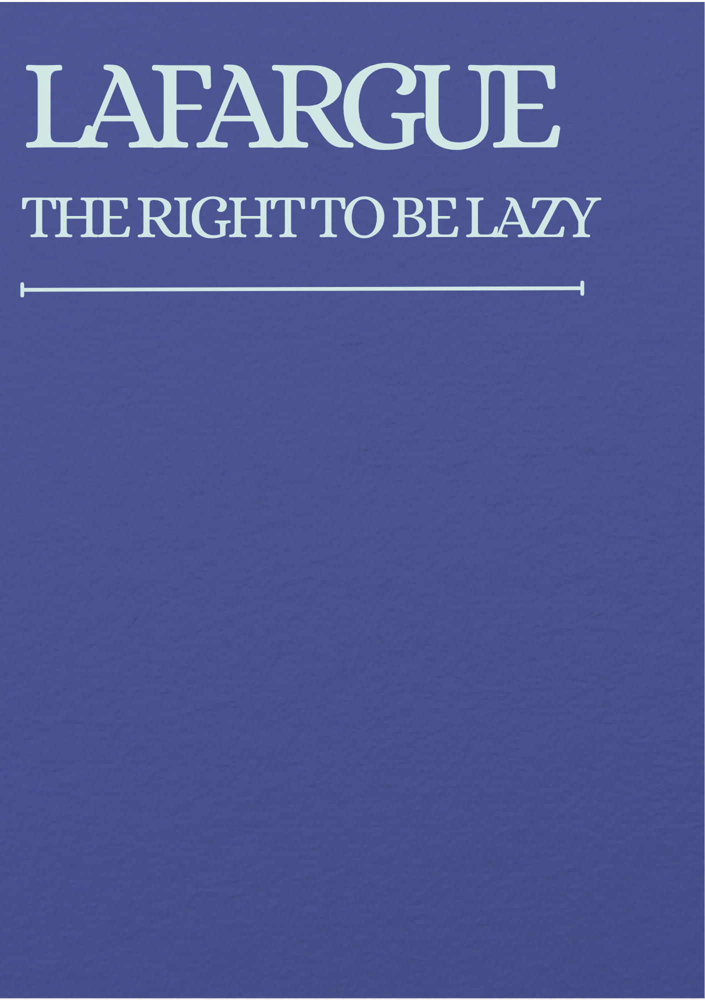 The Right to be Lazy